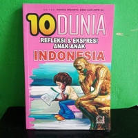 Image of 10 DUNIA REFLEKSI & EKSPRESI ANAK -  ANAK INDONESIA